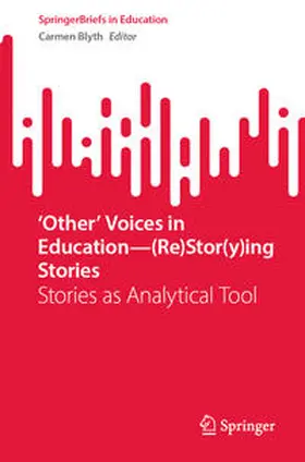 Blyth |  ‘Other’ Voices in Education—(Re)Stor(y)ing Stories | eBook | Sack Fachmedien