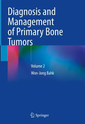 Bahk | Diagnosis and Management of Primary Bone Tumors | Buch | 978-981-99-5497-1 | sack.de