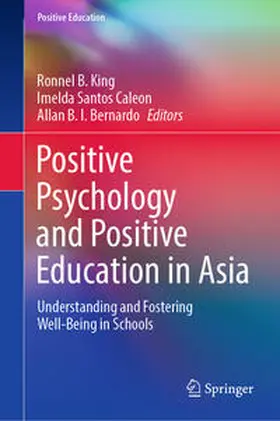 King / Caleon / Bernardo |  Positive Psychology and Positive Education in Asia | eBook | Sack Fachmedien