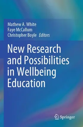 White / McCallum / Boyle |  New Research and Possibilities in Wellbeing Education | Buch |  Sack Fachmedien