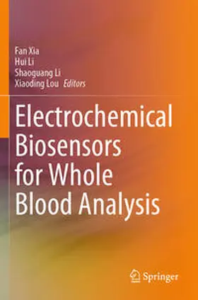 Xia / Li / Lou |  Electrochemical Biosensors for Whole Blood Analysis | Buch |  Sack Fachmedien