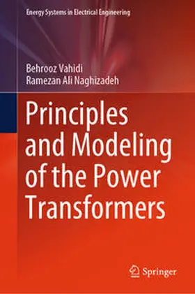 Vahidi / Naghizadeh |  Principles and Modeling of the Power Transformers | eBook | Sack Fachmedien