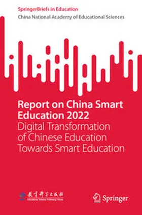 China National Academy of Edu., Sciences |  Report on China Smart Education 2022 | eBook | Sack Fachmedien