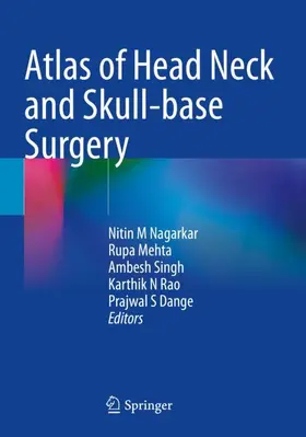 Nagarkar / Mehta / Singh |  Atlas of Head Neck and Skull-Base Surgery | Buch |  Sack Fachmedien