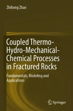 Zhao | Coupled Thermo-Hydro-Mechanical-Chemical Processes in Fractured Rocks | Buch | 978-981-99-6212-9 | sack.de