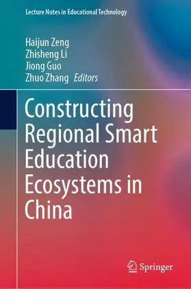 Zeng / Zhang / Li |  Constructing Regional Smart Education Ecosystems in China | Buch |  Sack Fachmedien