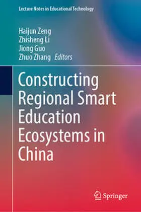Zeng / Li / Guo |  Constructing Regional Smart Education Ecosystems in China | eBook | Sack Fachmedien