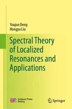 Deng / Liu |  Spectral Theory of Localized Resonances and Applications | eBook | Sack Fachmedien