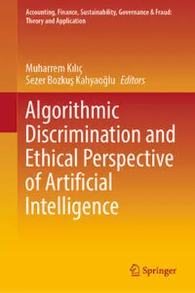 Kiliç / Kiliç / Bozkus Kahyaoglu |  Algorithmic Discrimination and Ethical Perspective of Artificial Intelligence | eBook | Sack Fachmedien