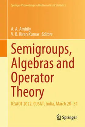 Ambily / Kiran Kumar |  Semigroups, Algebras and Operator Theory | eBook | Sack Fachmedien