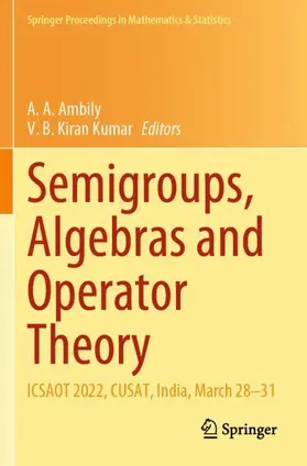 Kiran Kumar / Ambily |  Semigroups, Algebras and Operator Theory | Buch |  Sack Fachmedien