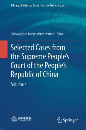 China Applied Jurisprudence Institute |  Selected Cases from the Supreme People's Court of the People's Republic of China | Buch |  Sack Fachmedien