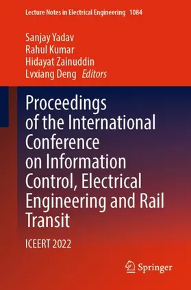 Yadav / Deng / Kumar |  Proceedings of the International Conference on Information Control, Electrical Engineering and Rail Transit | Buch |  Sack Fachmedien