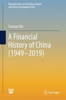 Wu | A Financial History of China (1949¿2019) | Buch | 978-981-99-6570-0 | sack.de