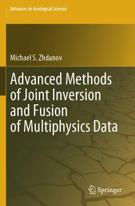 Zhdanov |  Advanced Methods of Joint Inversion and Fusion of Multiphysics Data | Buch |  Sack Fachmedien