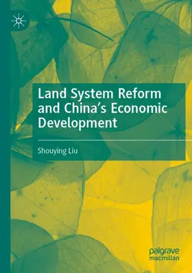 Liu |  Land System Reform and China's Economic Development | Buch |  Sack Fachmedien