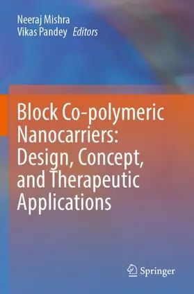 Mishra / Pandey |  Block Co-polymeric Nanocarriers: Design, Concept, and Therapeutic Applications | Buch |  Sack Fachmedien
