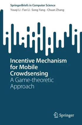 Li / Zhang / Yang |  Incentive Mechanism for Mobile Crowdsensing | Buch |  Sack Fachmedien