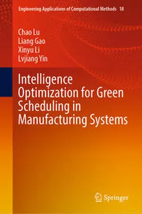 Lu / Gao / Li |  Intelligence Optimization for Green Scheduling in Manufacturing Systems | eBook | Sack Fachmedien