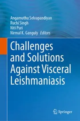 Selvapandiyan / Singh / Puri |  Challenges and Solutions Against Visceral Leishmaniasis | eBook | Sack Fachmedien