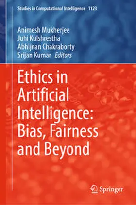 Mukherjee / Kulshrestha / Chakraborty | Ethics in Artificial Intelligence: Bias, Fairness and Beyond | E-Book | sack.de