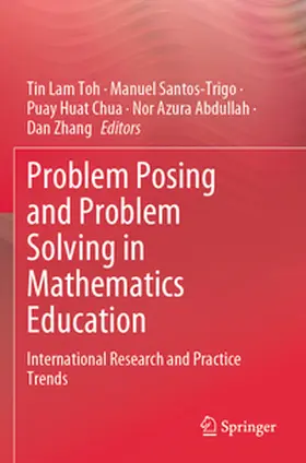 Toh / Santos-Trigo / Chua |  Problem Posing and Problem Solving in Mathematics Education | Buch |  Sack Fachmedien