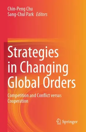 Park / Chu |  Strategies in Changing Global Orders | Buch |  Sack Fachmedien