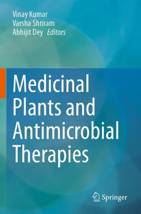 Kumar / Dey / Shriram |  Medicinal Plants and Antimicrobial Therapies | Buch |  Sack Fachmedien