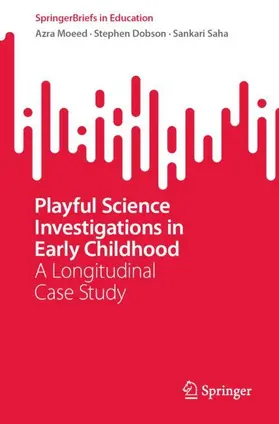 Moeed / Saha / Dobson | Playful Science Investigations in Early Childhood | Buch | 978-981-99-7285-2 | sack.de
