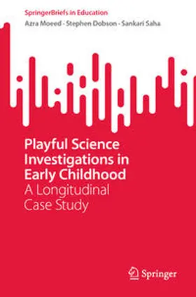 Moeed / Dobson / Saha |  Playful Science Investigations in Early Childhood | eBook | Sack Fachmedien