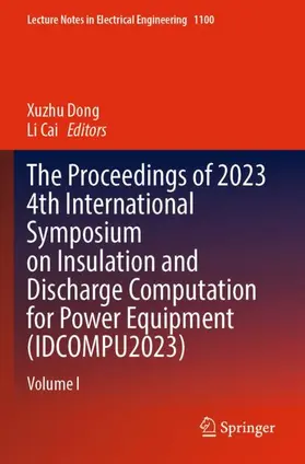 Cai / Dong |  The Proceedings of 2023 4th International Symposium on Insulation and Discharge Computation for Power Equipment (IDCOMPU2023) | Buch |  Sack Fachmedien