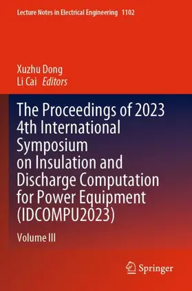 Cai / Dong |  The Proceedings of 2023 4th International Symposium on Insulation and Discharge Computation for Power Equipment (IDCOMPU2023) | Buch |  Sack Fachmedien