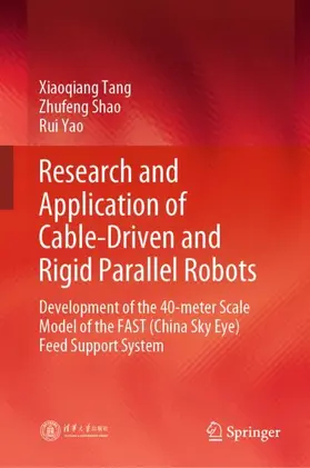 Tang / Yao / Shao |  Research and Application of Cable-Driven and Rigid Parallel Robots | Buch |  Sack Fachmedien