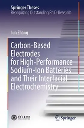 Zhang |  Carbon-Based Electrodes for High-Performance Sodium-Ion Batteries and Their Interfacial Electrochemistry | eBook | Sack Fachmedien