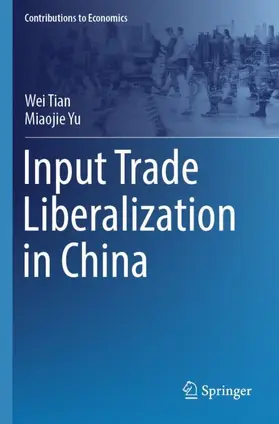 Yu / Tian |  Input Trade Liberalization in China | Buch |  Sack Fachmedien