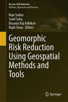Sarkar / Saha / Adhikari | Geomorphic Risk Reduction Using Geospatial Methods and Tools | E-Book | sack.de