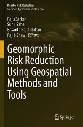 Sarkar / Shaw / Saha |  Geomorphic Risk Reduction Using Geospatial Methods and Tools | Buch |  Sack Fachmedien