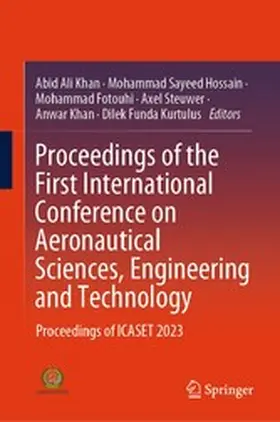 Khan / Hossain / Fotouhi |  Proceedings of the First International Conference on Aeronautical Sciences, Engineering and Technology | eBook | Sack Fachmedien