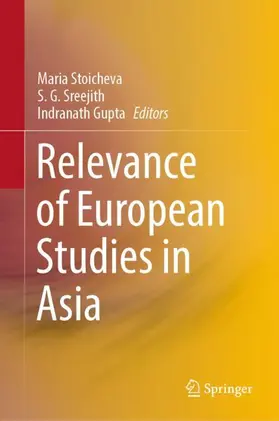 Stoicheva / Sreejith / Gupta |  Relevance of European Studies in Asia | Buch |  Sack Fachmedien