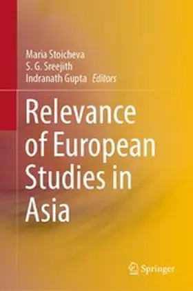 Stoicheva / Sreejith / Gupta |  Relevance of European Studies in Asia | eBook | Sack Fachmedien