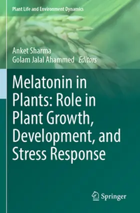 Ahammed / Sharma |  Melatonin in Plants: Role in Plant Growth, Development, and Stress Response | Buch |  Sack Fachmedien