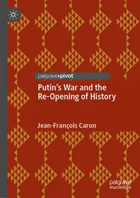Caron |  Putin’s War and the Re-Opening of History | eBook | Sack Fachmedien