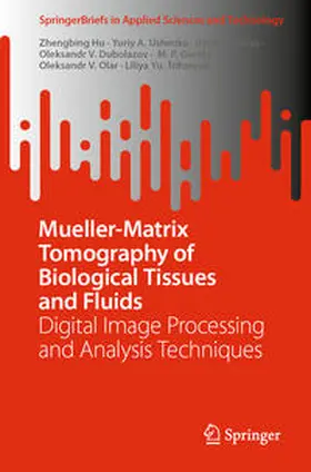 Hu / Ushenko / Soltys |  Mueller-Matrix Tomography of Biological Tissues and Fluids | eBook | Sack Fachmedien
