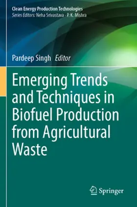 Singh |  Emerging Trends and Techniques in Biofuel Production from Agricultural Waste | Buch |  Sack Fachmedien