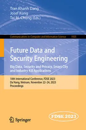 Dang / Küng / Chung | Future Data and Security Engineering. Big Data, Security and Privacy, Smart City and Industry 4.0 Applications | E-Book | sack.de