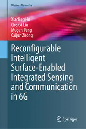 Hu / Liu / Peng |  Reconfigurable Intelligent Surface-Enabled Integrated Sensing and Communication in 6G | eBook | Sack Fachmedien