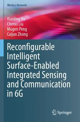 Hu / Zhong / Liu |  Reconfigurable Intelligent Surface-Enabled Integrated Sensing and Communication in 6G | Buch |  Sack Fachmedien