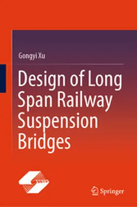 Xu |  Design of Long Span Railway Suspension Bridges | eBook | Sack Fachmedien