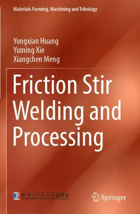 Huang / Xie / Meng |  Friction Stir Welding and Processing | Buch |  Sack Fachmedien