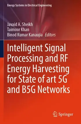 Sheikh / Kanaujia / Khan |  Intelligent Signal Processing and RF Energy Harvesting for State of art 5G and B5G Networks | Buch |  Sack Fachmedien